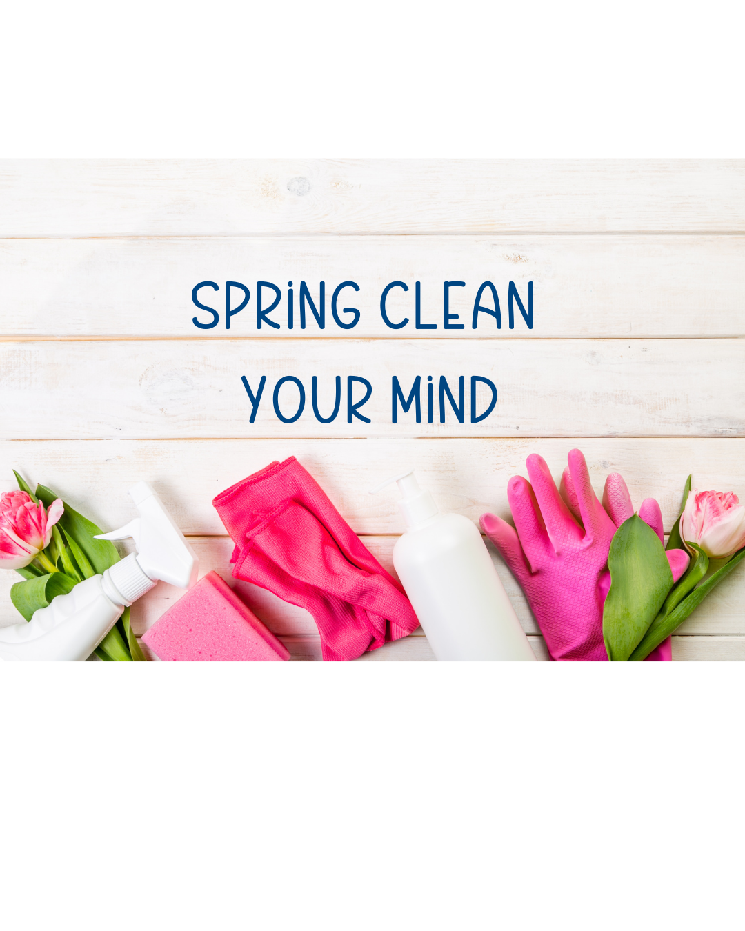 Spring Clean Your Mind: How Aromatherapy & A Tidy Space Boost Clarity, Calm & Confidence